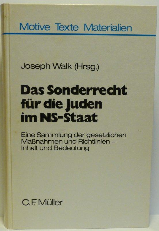 DAS SONDERRECHT FUR DIE JUDEN IM NS-STAAT: Eine Sammlung der gesetzlichen Maßnahmen und Richtlinien - Inhalt und Bedeutung. - Walk, Joseph [Hrsg.] Brecher, Daniel Cil; Freundlich, Bracha; Jacoby, Yoram; Weiss, Hans Isaak; Kempner, Robert M. W.; Rückert, Adalbert