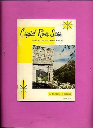 Crystal River Saga, Lore of the Colorado Rockies -