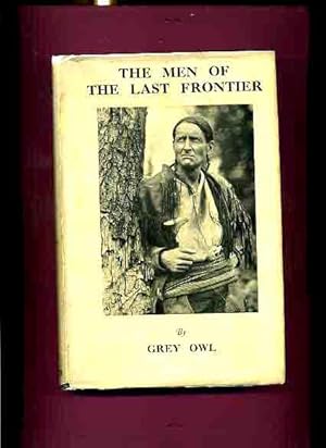 The Men of the Last Frontier - (English edition in dust jacket ) -