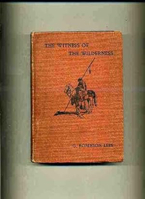 The Witness of The Wilderness - The Bedawin of The Desert - Their Origin History Home Life Strife...