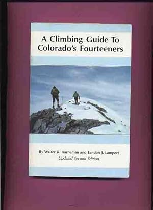 A Climbing Guide To Colorado's Fourteeners - (Updated 2nd edition) -