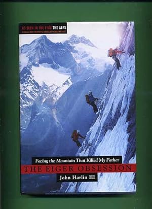 The Eiger Obsession - Facing The Mountain That Killed My Father - (Mountaineering) -