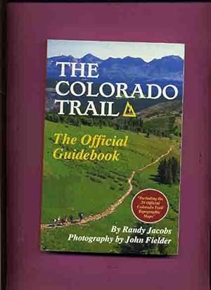 The Colorado Trail, The Official Guide Book -