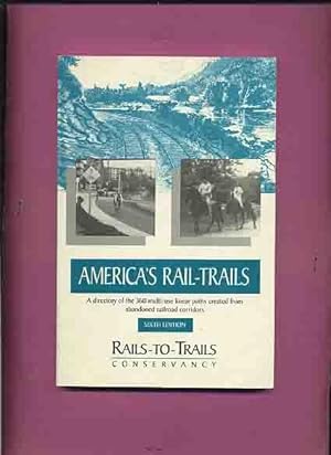 America's Rail-Trails, A Directory of 360 Multi-use Linear Paths Created From Abandoned Railroad ...