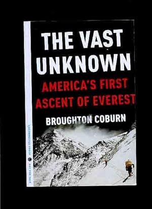 The Vast Unknown, America's First Escent Of Everest -