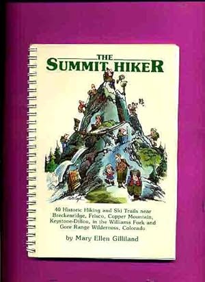 The Summit Hiker - 40 Historic Hiking and Ski Trails near Breckenridge, Frisco, Copper Mountain, ...