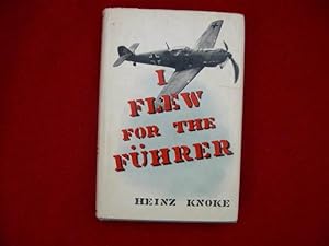 I Flew For the Fuhrer - The Story of a German Fighter Pilot - (VG+ in VG Dust Jacket)
