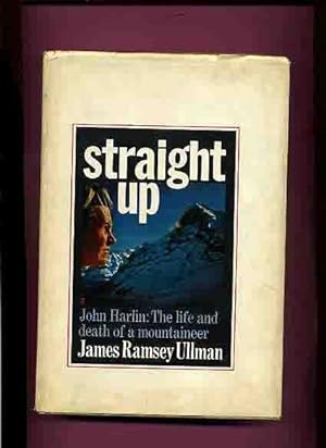 Straight Up, The Life and Death of John Harlin - (Mountain Climbing) -