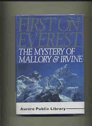 First On Everest, The Mystery of Mallory and Irvine -