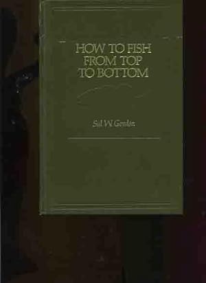 How to Fish From Top to Bottom -