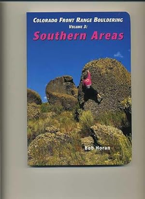 Colorado Front Range Bouldering - Volume 3: Southern Areas -