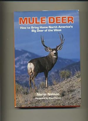 Mule Deer, How to Bring Home America's Big Deer of the West -