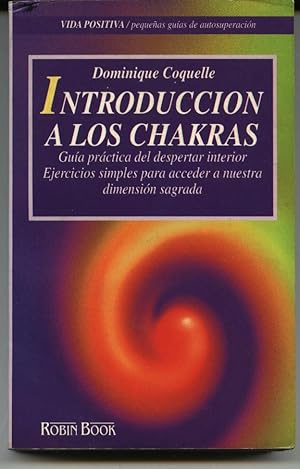 INTRODUCCIÓN A LOS CHAKRAS (DESPERTAR INTERIOR A LA DIMENSIÓN SAGRADA)