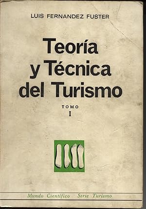 TEORÍA Y TÉCNICA DEL TURISMO. TOMO I