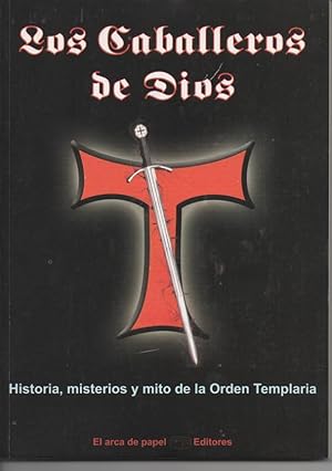 Los Caballeros De Dios. (Historia Del Temple)