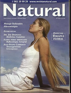 REVISTA NATURAL Nº 70 VERANO 2009: ESPECIAL TERAPIA FLORAL, MASAJE TAILANDÉS, MEDICINA CUÁNTICA J...