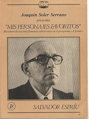 TELE-RADIO (TELE RADIO) J. SOLER SERRANO MIS PERSONAJES FAVORITOS Nº 18 SALVADOR ESPRÍU