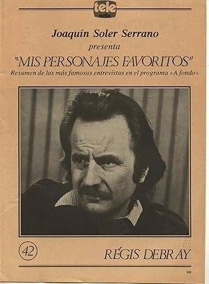 TELE-RADIO (TELE RADIO) J. SOLER SERRANO MIS PERSONAJES FAVORITOS Nº 42 RÉGIS DEBRAY