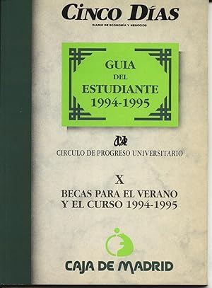 GUÍA DEL ESTUDIANTE 1994-1995: BECAS PARA EL VERANO Y EL CURSO.