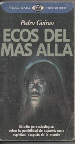 ECOS DEL MÁS ALLÁ (SUPERVIVENCIA ESPIRITUAL DESPUÉS DE LA MUERTE)