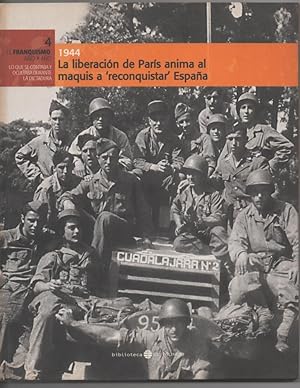 1944 LIBERACIÓN DE PARÍS - EL MAQUIS EN ESPAÑA EDITA EL MUNDO NO-DO EL FRANQUISMO AÑO A AÑO Nº 4