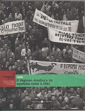 1946 ESPAÑA FUERA DE LA ONU. EDITA EL MUNDO NO-DO EL FRANQUISMO AÑO A AÑO Nº 6