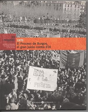 1970 EL PROCESO DE BURGOS EDITOR EL MUNDO NO-DO EL FRANQUISMO AÑO A AÑO Nº 30 LIBRO