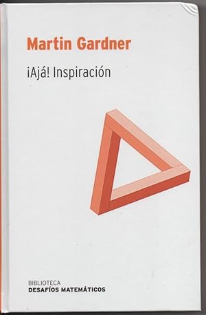 ¡AJÁ, INSPIRACIÓN!. BIBLIOTECA DESAFÍOS MATEMÁTICOS RBA 2008