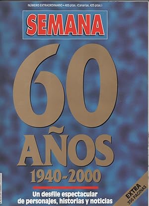 REVISTA SEMANA 60 AÑOS 1940-2000 EXTRAORDINARIO 356 PÁGINAS