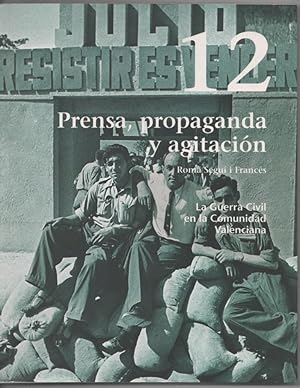 PRENSA, PROPAGANDA Y AGITACIÓN, LA GUERRA CIVIL EN LA COMUNIDAD VALENCIANA Nº 12