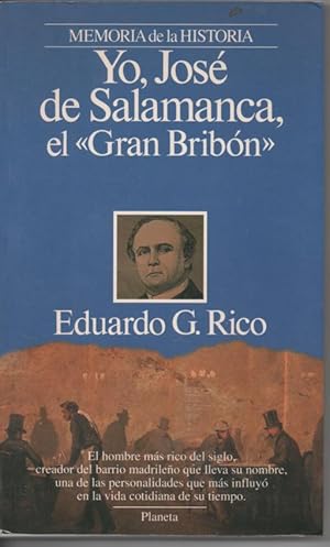 YO, JOSÉ DE SALAMANCA, EL GRAN BRIBÓN. (BIOGRAFÍA DEL MARQUÉS DE SALAMANCA)