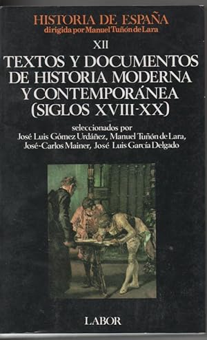 HISTORIA DE ESPAÑA TOMO XII (TEXTOS Y DOCUMENTOS SIGLOS XVIII-XX)
