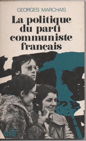 LA POLITIQUE DU PARTI COMMUNISTE FRANÇAIS 1974