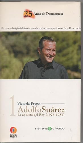 ADOLFO SUÁREZ - 25 AÑOS DE DEMOCRACIA