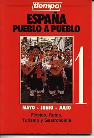 España pueblo a pueblo. Tiempo . Fiestas Rutas. Turismo.nº 1 Mayo, junio, julio.