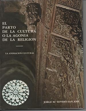 EL ANIMADOR CULTURAL, SALIDAS PROFESIONALES - EL PARTO DE LA CULTURA O LA AGONIA DE LA RELIGION