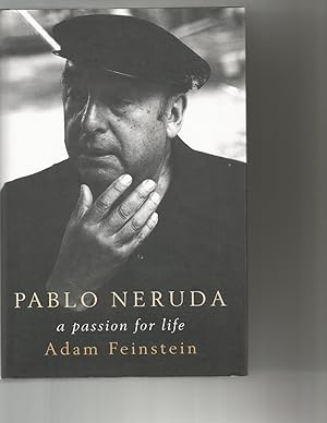 Pablo Neruda A passion for life
