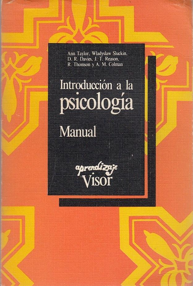 INTRODUCCIÓN A LA PSICOLOGÍA Manual - Ann Taylor, Wadyslaw Sluckin, D. R. Davies, J. T. Reason, R. Thomson y A. M. Colman