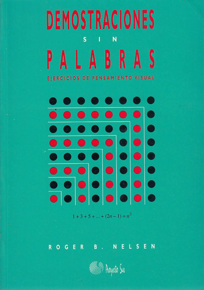 DEMOSTRACIONES SIN PALABRAS Ejercicios de Pensamiento Virtual - Roger B. Nelsen