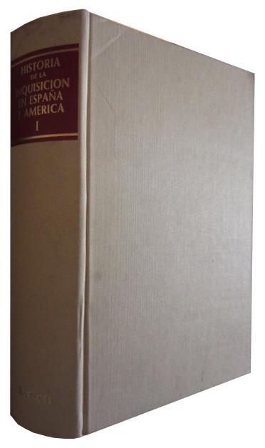 HISTORIA DE LA INQUISICIÓN EN ESPAÑA Y AMÉRICA Tomo I El Conocimiento Científico y el Proceso Histórico de la Institución (1478-1834) - Obra dirigida por Joaquin Perz Villanueva y Bartolome Escandell Bonet