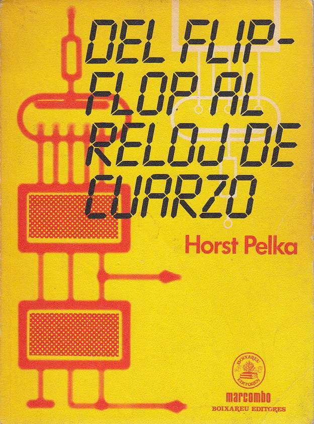 DEL FLIP-FLOP AL RELOJ DE CUARZO - Horst Pelka