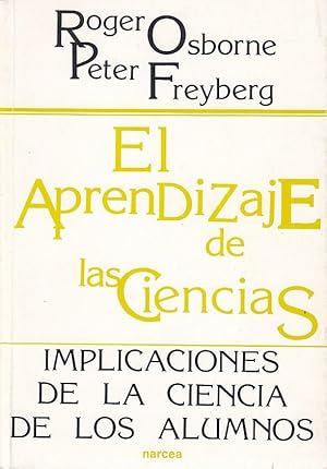 EL APRENDIZAJE DE LAS CIENCIAS. Implicaciones de la ciencia de los alumnos