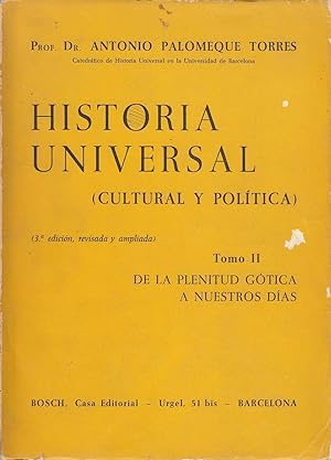 HISTORIA UNIVERSAL (Cultural y Política). TOMO II: DE LA PLENITUD GÓTICA A NUESTROS DÍAS