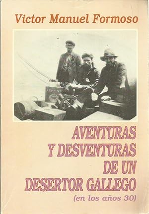 AVENTURAS Y DESVENTURAS DE UN DESERTOR GALLEGO (En los años 30)