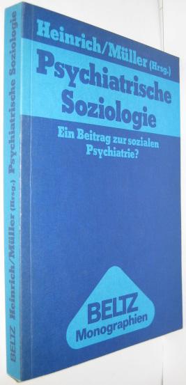 Psychiatrische Soziologie.: Ein Beitrag zur sozialen Psychiatrie?