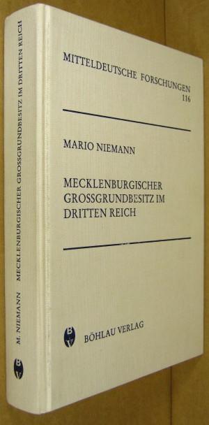 Mecklenburgischer Grossgrundbesitz im Dritten Reich: Soziale Struktur, wirtschaftliche Stellung und politische Bedeutung (Mitteldeutsche Forschungen)