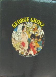 George Grosz : Vie et oeuvre