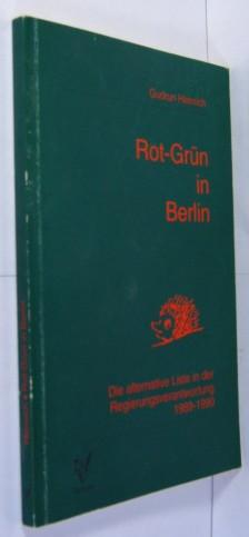 Rot-Grün in Berlin. Die alternative Liste in der Regierungsverantwortung 1989 - 1990 - Heinrich, Gudrun