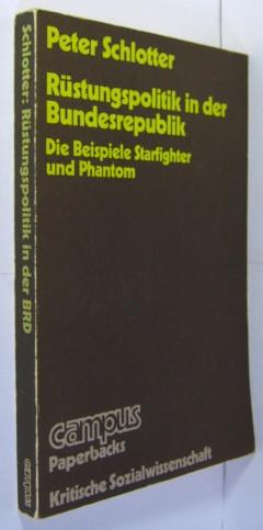 Rüstungspolitik in der Bundesrepublik Deutschland. Die Beispiele Starfighter und Phantom