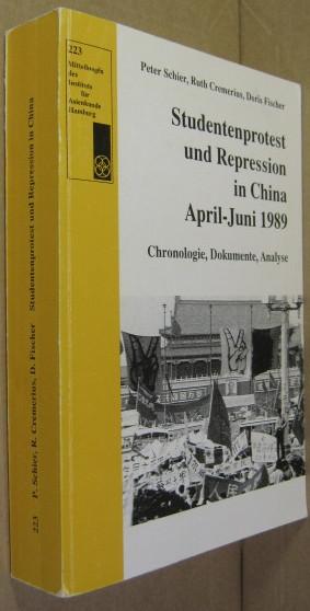 Studentenprotest und Repression in China April - Juni 1989: Dokumente, Analyse, Chronologie